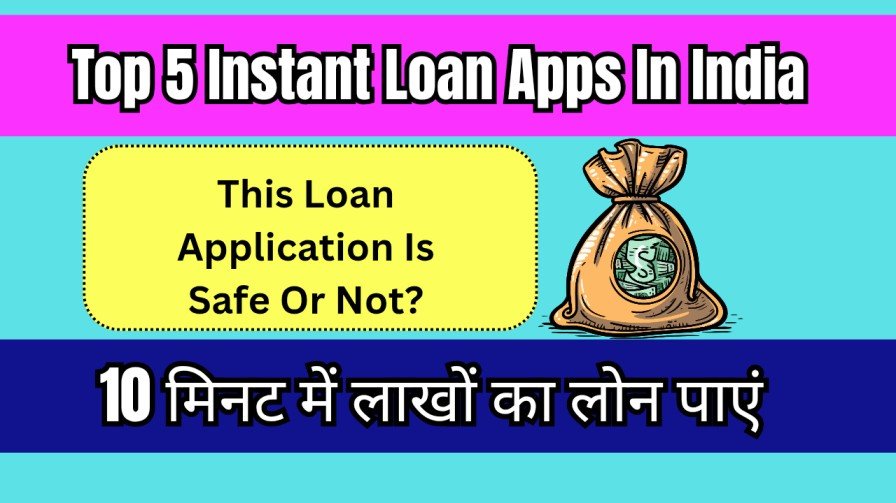 Top 5 Instant Loan Apps In India